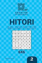 Creator of Puzzles - Hitori 240 Logic Puzzles 6x6 (Volume 2)