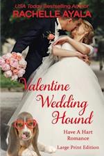 Valentine Wedding Hound (Large Print Edition): The Hart Family 