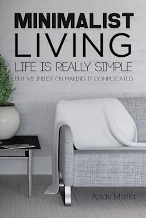 Minimalist Living: Complete Guide to Minimalism, How to Declutter Your Home, Sim