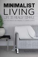 Minimalist Living: Complete Guide to Minimalism, How to Declutter Your Home, Sim 