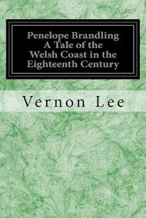 Penelope Brandling a Tale of the Welsh Coast in the Eighteenth Century