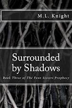 Surrounded by Shadows