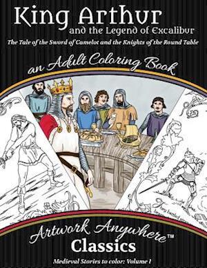 King Arthur and the Legend of Excalibur Adult Coloring Book