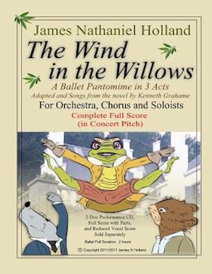 The Wind in the Willows: A Ballet Pantomime in Three Acts: Full Score