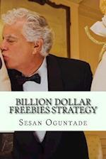 Billion Dollar Freebies Strategy