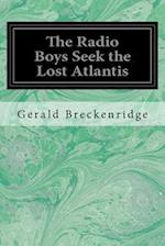 The Radio Boys Seek the Lost Atlantis