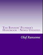 The Bankers' Plumber's Handbook - Newly Updated