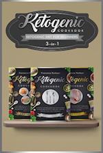 Ketogenic Diet For Beginners: 3 in 1 ! Reset Your Metabolism With these Easy, Healthy and Delicious Ketogenic Recipes! 