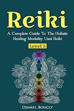 Reiki Level 3 / Master a Complete Guide to the Holistic Healing Modality Usui Reiki