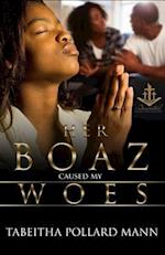Her Boaz Caused My Woes