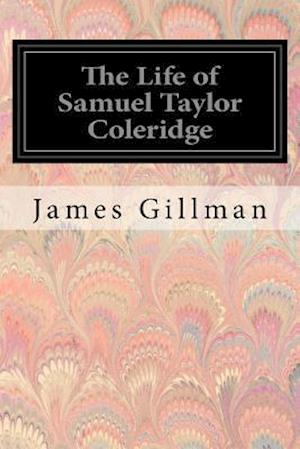 The Life of Samuel Taylor Coleridge