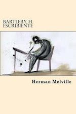 Bartleby, El Escribiente (Spanish Edition)