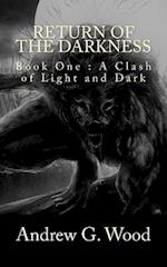 Return of the Darkness: Book One : A Clash of Light and Dark 