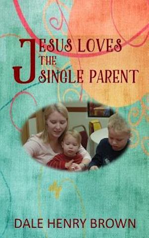 Jesus Loves the Single Parent