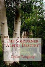 The Sojourner *Alpine Destiny*