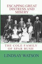 Escaping Great Distress and Misery: The Cole Family of Spar Bush 