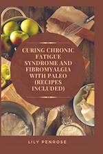 Curing Chronic Fatigue Syndrome and Fibromyalgia with Paleo (Recipes Included)