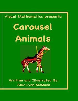 Visual Mathematics Presents:: Carousel Animals