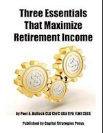 Three Essentials That Maximize Retirement Income