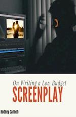 On Writing a Low Budget Screenplay