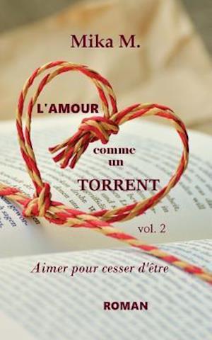 L'Amour Comme Un Torrent