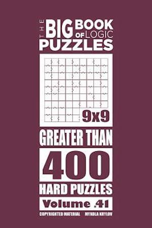 The Big Book of Logic Puzzles - Greater Than 400 Hard (Volume 41)