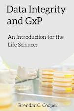 Data Integrity and GxP: An Introduction for the Life Sciences 