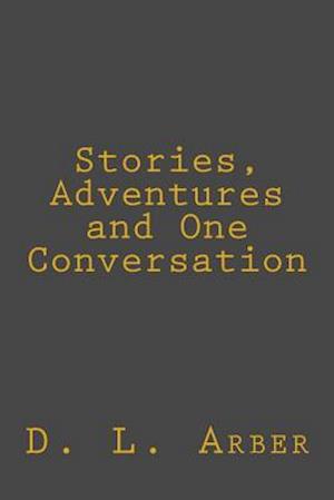 Stories, Adventures and One Conversation