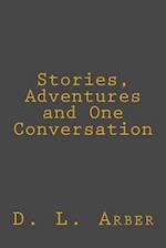 Stories, Adventures and One Conversation