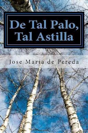 de Tal Palo, Tal Astilla (Spanish) Edition