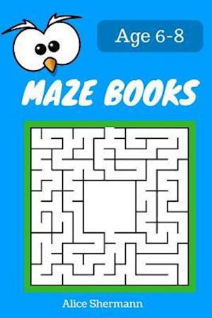 Maze Book for Kids Ages 6-8