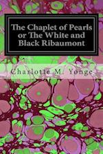 The Chaplet of Pearls or the White and Black Ribaumont