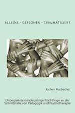 Alleine - Geflohen - Traumatisiert