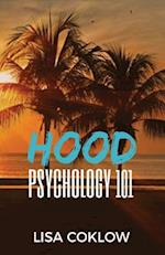 Hood Psychology 101