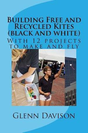 Building Free and Recycled Kites (Black and White)