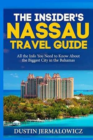 The Insider's Nassau Travel Guide