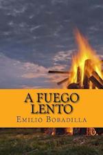 A Fuego Lento (Spanish Edition)