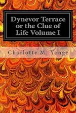 Dynevor Terrace or the Clue of Life Volume I