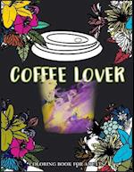 Coffee Lover Coloring Book for Adults