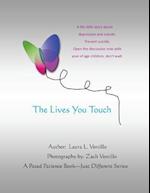 The Lives You Touch