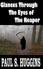 Glances Through the Eyes of the Reaper