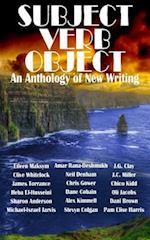 Subject Verb Object: An Anthology of New Writing 