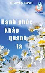 H&#7841;nh Phúc Kh&#7855;p Quanh Ta