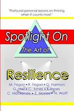 Spotlight on the Art of Resilience