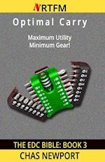 The EDC Bible:3 Optimal Carry: Maximum Utility, Minimum Gear! 