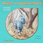 Boucle, Le Poulain Étourdi