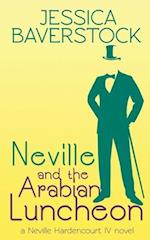 Neville and the Arabian Luncheon: A Neville Hardencourt IV Novel 