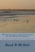 The Investigative Interpretation of the Book of Jubilees