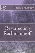 Resurrecting Rachmaninoff