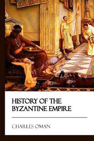 History of the Byzantine Empire [didactic Press Paperbacks]